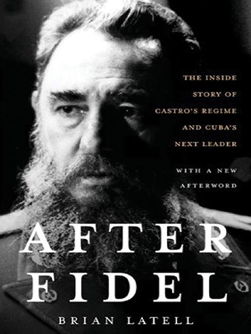 Title details for After Fidel by Brian Latell - Available